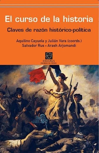 CURSO DE LA HISTORIA, EL | 9788492806690 | CAYUELA, AQUILINO; VARA, JULIÁN (COORDS.) | Llibreria La Gralla | Librería online de Granollers