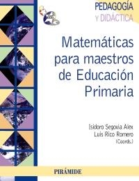 MATEMÁTICAS PARA MAESTROS DE EDUCACIÓN PRIMARIA | 9788436825657 | SEGOVIA ALEX, ISIDORO; RICO ROMERO, LUIS (COORD.) | Llibreria La Gralla | Llibreria online de Granollers