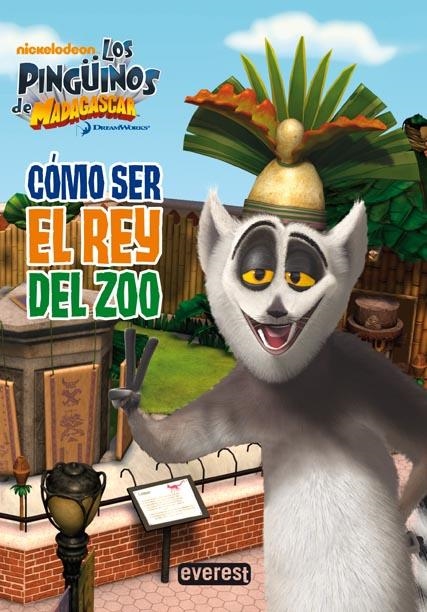 PINGÜINOS DE MADAGASCAR, LOS. CÓMO SER EL REY DEL ZOO | 9788444166919 | DREAMWORKS ANIMATION SKG./MICHAEL ANTHONY STEELE | Llibreria La Gralla | Librería online de Granollers