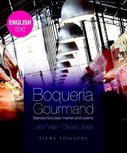 BOQUERIA GOURMAND (ENGLISH TEXT) | 9788483306604 | MAS, JORDI; UBIDE, OSCAR | Llibreria La Gralla | Llibreria online de Granollers