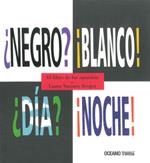 NEGRO?¡BLANCO!¿DÍA?¡NOCHE! | 9786074002614 | VACCARO SEEGER, LAURA | Llibreria La Gralla | Llibreria online de Granollers