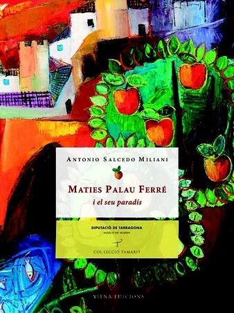 MATIES PALAU FERRÉ I EL SEU PARADÍS | 9788483306581 | SALCEDO MILIANI, ANTONIO  | Llibreria La Gralla | Llibreria online de Granollers