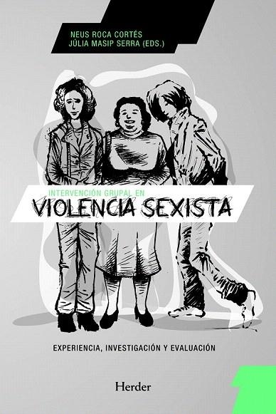 INTERVENCIÓN GRUPAL EN VIOLENCIA SEXISTA | 9788425428326 | ROCA, NEUS; MASIP, JULIA | Llibreria La Gralla | Llibreria online de Granollers