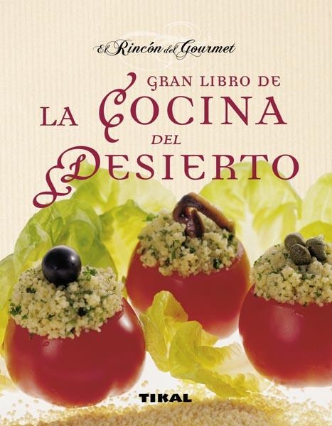 GRAN LIBRO DE LA COCINA DEL DESIERTO, EL | 9788499281216 | VV.AA. | Llibreria La Gralla | Llibreria online de Granollers