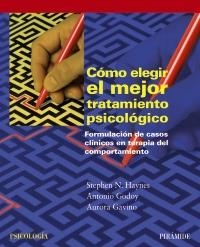 CÓMO ELEGIR EL MEJOR TRATAMIENTO PSICOLÓGICO | 9788436825350 | HAYNES, STEPHEN N. / GODOY, ANTONIO  / GAVINO, AURORA | Llibreria La Gralla | Llibreria online de Granollers