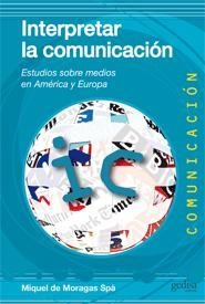 INTERPRETAR LA COMUNICACIÓN | 9788497846615 | MORAGAS, MIQUEL DE | Llibreria La Gralla | Llibreria online de Granollers