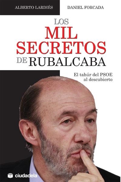 MIL SECRETOS DE RUBALCABA, LOS | 9788496836884 | LARDÉS, ALBERTO; FORCADA, DANIEL | Llibreria La Gralla | Llibreria online de Granollers