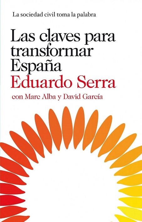 CLAVES PARA TRANSFORMAR ESPAÑA, LAS | 9788423345830 | SERRA, EDUARDO / ALBA, MARC / GARCIA, DAVID | Llibreria La Gralla | Llibreria online de Granollers