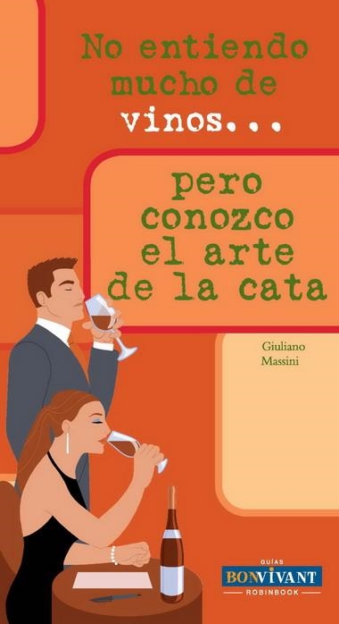 NO ENTIENDO MUCHO DE VINOS PERO DOMINO EL ARTE DE LA CATA | 9788496054509 | MASSINI, GIULIANO | Llibreria La Gralla | Llibreria online de Granollers