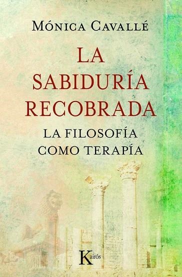 SABIDURÍA RECOBRADA, LA | 9788499880273 | CAVALLÉ, MÓNICA | Llibreria La Gralla | Librería online de Granollers