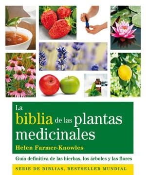 BIBLIA DE LAS PLANTAS MEDICINALES, LA | 9788484453703 | FARMER KNOWLES, HELEN | Llibreria La Gralla | Librería online de Granollers