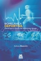 BIOMECÁNICA DEPORTIVA. MANUAL PARA LA MEJORA DEL RENDIMIENTO HUMANO | 9788499100715 | BLAZEVICH, ANTHONY | Llibreria La Gralla | Llibreria online de Granollers