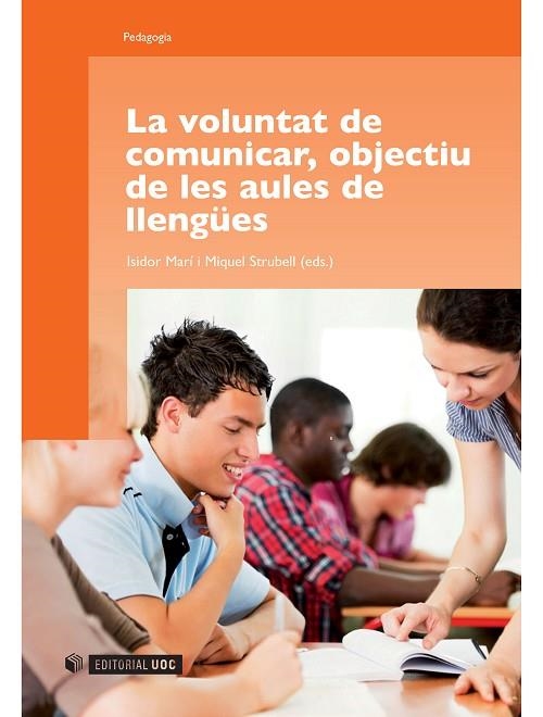 VOLUNTAT DE COMUNICAR OBJECTIU DE LES AULES DE LLENGÜES, LA | 9788497884624 | STRUBELL I TRUETA, MIQUEL/MARÍ MAYANS, ISIDOR | Llibreria La Gralla | Llibreria online de Granollers