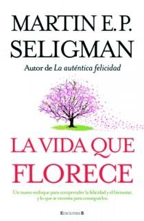 VIDA QUE FLORECE, LA | 9788466649537 | SELIGMAN, MARTIN | Llibreria La Gralla | Llibreria online de Granollers