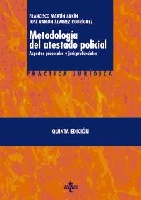 METODOLOGÍA DEL ATESTADO POLICIAL. PRÁCTICA JURÍDICA (5ª EDICIÓN) | 9788430953806 | MARTÍN ANCÍN, FRANCISCO; ÁLVAREZ RODRÍGUEZ, JOSÉ RAMÓN | Llibreria La Gralla | Llibreria online de Granollers