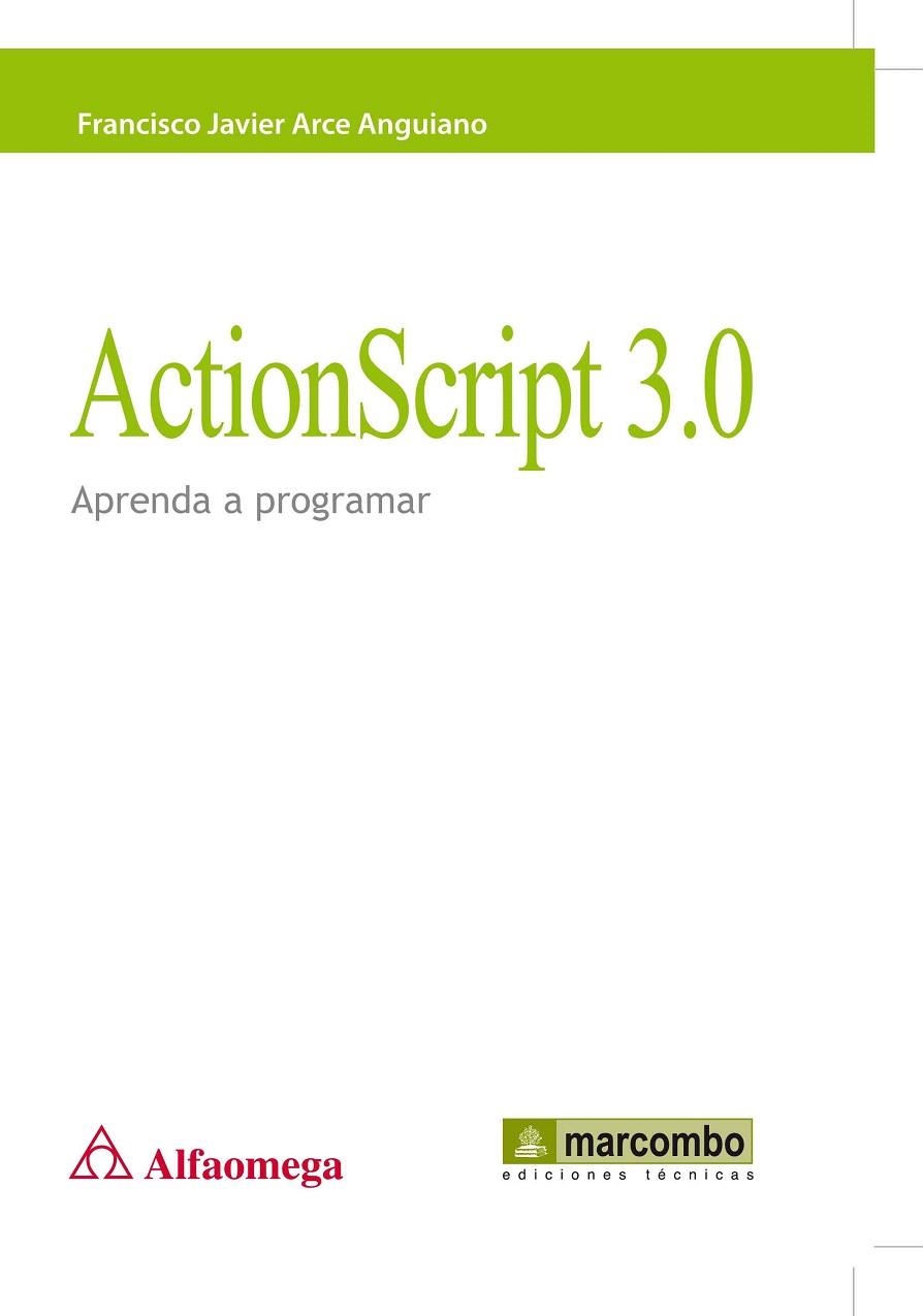 ACTIONSCRIPT 3.0 APRENDA A PROGRAMAR | 9788426717443 | ARCE, FRANCISCO JAVIER | Llibreria La Gralla | Llibreria online de Granollers