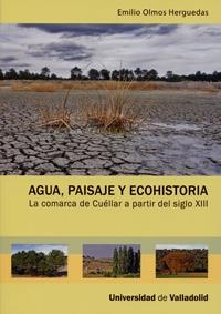 AGUA PAISAJE Y ECOHISTORIA | 9788484486589 | OLMOS, EMILIO | Llibreria La Gralla | Llibreria online de Granollers