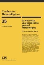 ENCUESTA: UNA PERSPECTIVA GENERAL METODOLÓGICA, LA (CUADERNOS METODOLOGICOS Nº 35) | 9788474765564 | ALVIRA MARTIN, FRNACISCO | Llibreria La Gralla | Llibreria online de Granollers