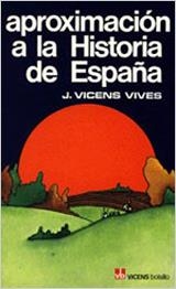 APROXIMACION A LA HISTORIA DE ESPAÑA | 9788431614157 | VICENS VIVES | Llibreria La Gralla | Llibreria online de Granollers