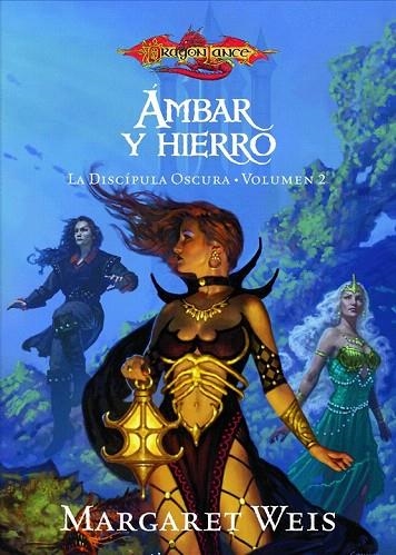 ÁMBAR Y HIERRO (DRAGONLANCE LA DISCÍPULA OSCURA, 2) | 9788448038755 | WEIS, MARGARET | Llibreria La Gralla | Librería online de Granollers