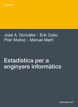 ESTADISTICA PER A ENGINYERS INFORMATICS | 9788483019535 | MUÑOZ,Mº PILAR; MARTI, MANUEL | Llibreria La Gralla | Llibreria online de Granollers