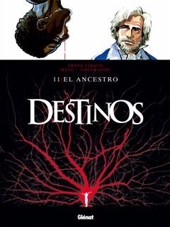 DESTINOS, 11. EL ANCESTRO | 9788499471297 | GIROUD, FRANK; MATZ; BEHE, JOSEPH | Llibreria La Gralla | Llibreria online de Granollers