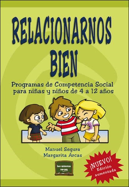 RELACIONARNOS BIEN. PROGRAMAS DE COMPETENCIA SOCIAL PARA NIÑAS Y NIÑOS DE 4 A 12 AÑOS | 9788427717190 | SEGURA MORALES, MANUEL; ARCAS CUENCA, MARGARITA | Llibreria La Gralla | Llibreria online de Granollers