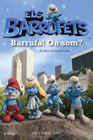 BARRUFETS, ELS. BARRUFA ON SOM (EL LLIBRE DE LA PEL·LÍCULA) | 9788415267386 | DEUTSCH, STACIA/COHOM, RHODY/STEM, J. DAVID/WEISS, DAVID N. | Llibreria La Gralla | Llibreria online de Granollers