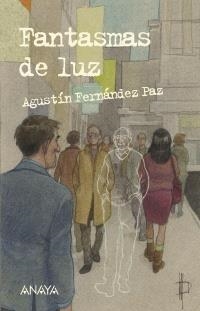 FANTASMAS DE LUZ | 9788466795388 | FERNÁNDEZ PAZ, AGUSTÍN | Llibreria La Gralla | Llibreria online de Granollers