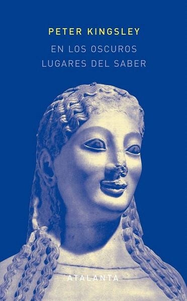 EN LOS OSCUROS LUGARES DEL SABER (MEMORIA MUNDI , 44) | 9788493778415 | KINGSLEY, PETER | Llibreria La Gralla | Llibreria online de Granollers