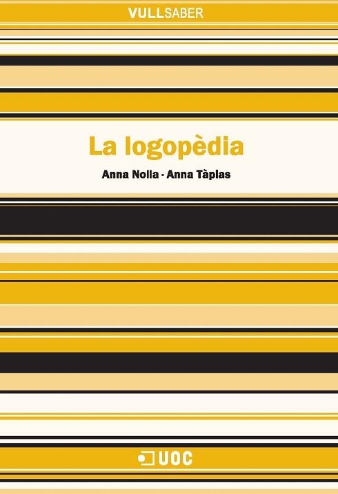 LOGOPÈDIA, LA (VULL SABER,114) | 9788497881258 | NOLLA, ANNA / TÀPIAS, ANNA | Llibreria La Gralla | Librería online de Granollers