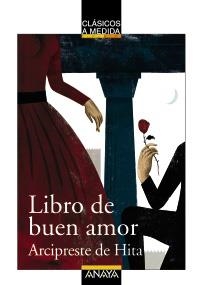 LIBRO DE BUEN AMOR (CLÁSICOS A MEDIDA) | 9788466785389 | ARCIPRESTE DE HITA, JUAN RUIZ; ALEJO FERNÁNDEZ, FRANCISCO | Llibreria La Gralla | Llibreria online de Granollers