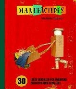 MANUFACTURES. 30 IDEES SENZILLES PER FABRICAR OBJECTES AMB DEIXALLES | 9788498255317 | TUBAU, VICTORIA | Llibreria La Gralla | Librería online de Granollers