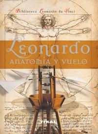 LEONARDO. ANATOMÍA Y EL VUELO | 9788492678952 | CIANDI, MARCO | Llibreria La Gralla | Llibreria online de Granollers