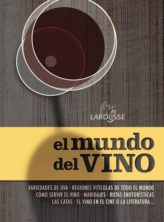 MUNDO DEL VINO, EL | 9788415785583 | LAROUSSE EDITORIAL | Llibreria La Gralla | Llibreria online de Granollers