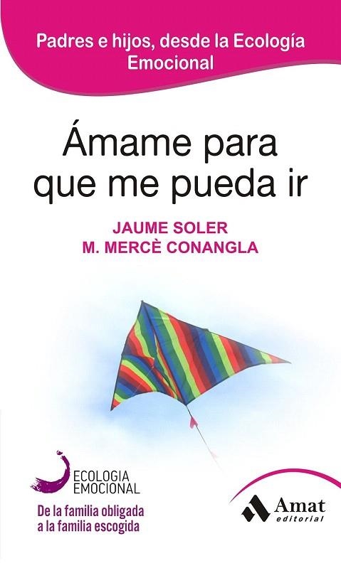 ÁMAME PARA QUE ME PUEDA IR | 9788497357050 | CONAGLA I MARIN, MERCÈ/SOLER I LLEONART, JAUME | Llibreria La Gralla | Llibreria online de Granollers