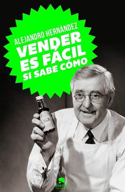 VENDER ES FÁCIL,SI SABE CÓMO | 9788415678502 | HERNÁNDEZ, ALEJANDRO | Llibreria La Gralla | Llibreria online de Granollers