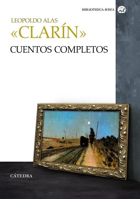 CUENTOS COMPLETOS (BIBLIOTECA AVREA) | 9788437631998 | «CLARÍN», LEOPOLDO ALAS | Llibreria La Gralla | Librería online de Granollers
