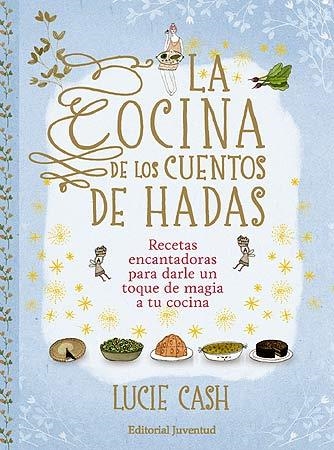 COCINA DE LOS CUENTOS DE HADAS, LA | 9788426140197 | CASH, LUCIE | Llibreria La Gralla | Llibreria online de Granollers