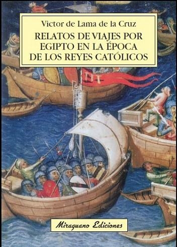 RELATOS DE VIAJES POR EGIPTO EN LA ÉPOCA DE LOS REYES CATÓLICOS | 9788478134083 | DE LAMA DE LA CRUZ, VICTOR | Llibreria La Gralla | Llibreria online de Granollers