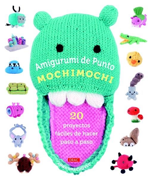 AMIGURUMI DE PUNTO MOCHIMOCHI.20 PROYECTOS FÁCILES DE HACER PASO A PASO | 9788498743579 | HRACHOVEC, ANNA | Llibreria La Gralla | Llibreria online de Granollers