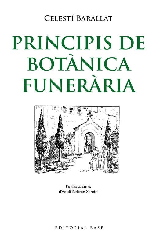 PRINCIPIS DE BOTÀNICA FUNERÀRIA | 9788415711711 | BARALLAT I FALGUERA, CELESTÍ | Llibreria La Gralla | Llibreria online de Granollers