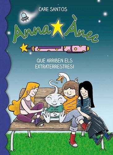 QUE ARRIBEN ELS EXTRATERRESTRES (ANNA ÀNEC, 7) | 9788415711766 | SANTOS, CARE | Llibreria La Gralla | Llibreria online de Granollers