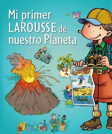 MI PRIMER LAROUSSE DE NUESTRO PLANETA | 9788415785286 | Llibreria La Gralla | Llibreria online de Granollers