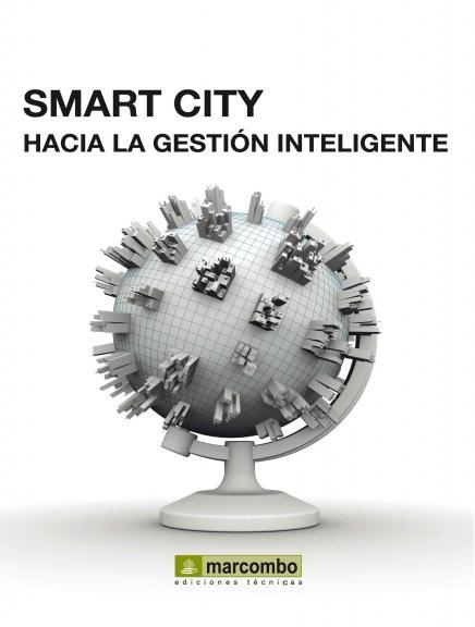 SMART CITY: HACÍA LA GESTIÓN INTELIGENTE | 9788426720870 | SERGIO COLADO, ABELARDO GUTIÉRREZ, CARLOS J. VIVES, EDUARDO VALENCIA | Llibreria La Gralla | Llibreria online de Granollers