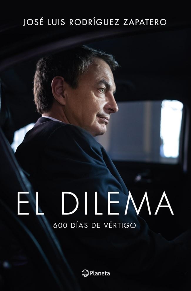 DILEMA, EL 600 DÍAS DE VÉRTIGO | 9788408122777 | RODRÍGUEZ ZAPATERO, JOSÉ LUIS | Llibreria La Gralla | Llibreria online de Granollers