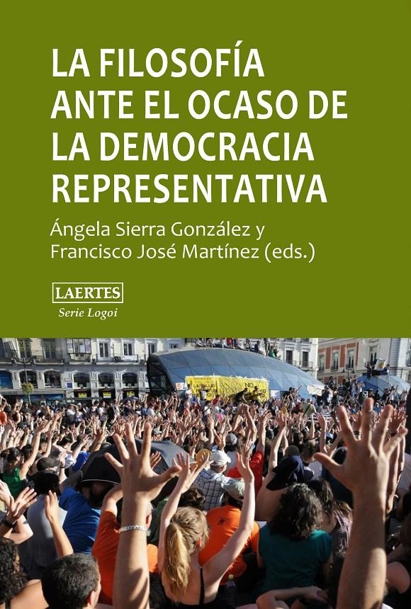 FILOSOFÍA ANTE EL OCASO DE LA DEMOCRACIA REPRESENTATIVA, LA | 9788475849119 | SIERRA, ÁNGELA / MARTÍNEZ, JOSÉ | Llibreria La Gralla | Llibreria online de Granollers