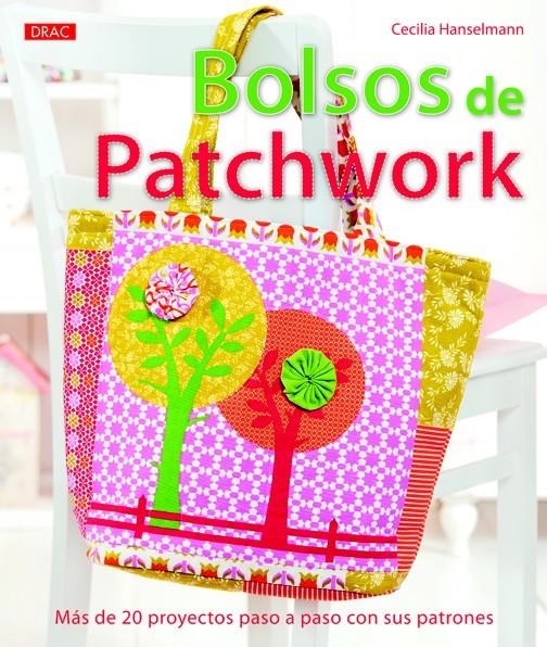 BOLSOS DE PATCHWORK.MÁS DE 20 PROYECTOS PASO A PASO CON SUS PATRONES | 9788498743593 | HANSELMANN, CECILIA | Llibreria La Gralla | Llibreria online de Granollers