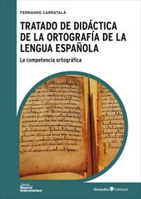 TRATADO DE DIDÁCTICA DE LA ORTOGRAFÍA DE LA LENGUA ESPAÑOLA | 9788499213897 | CARRATALÁ TERUEL, FERNANDO | Llibreria La Gralla | Llibreria online de Granollers