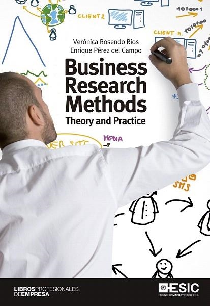 BUSINESS RESEARCH METHODS. THEORY AND PRACTICE | 9788473569668 | ROSENDO RÍOS, VERÓNICA/PÉREZ DEL CAMPO, ENRIQUE | Llibreria La Gralla | Llibreria online de Granollers